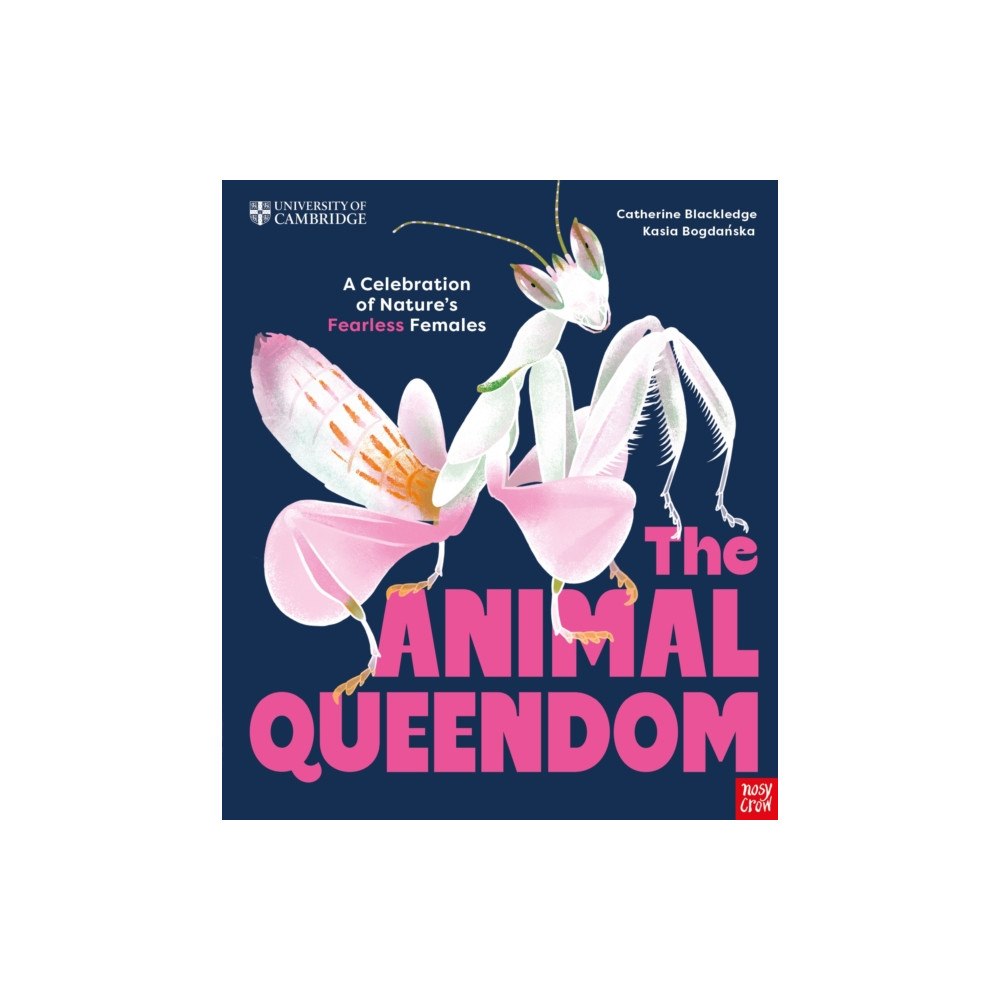 Nosy Crow Ltd University of Cambridge: The Animal Queendom (inbunden, eng)