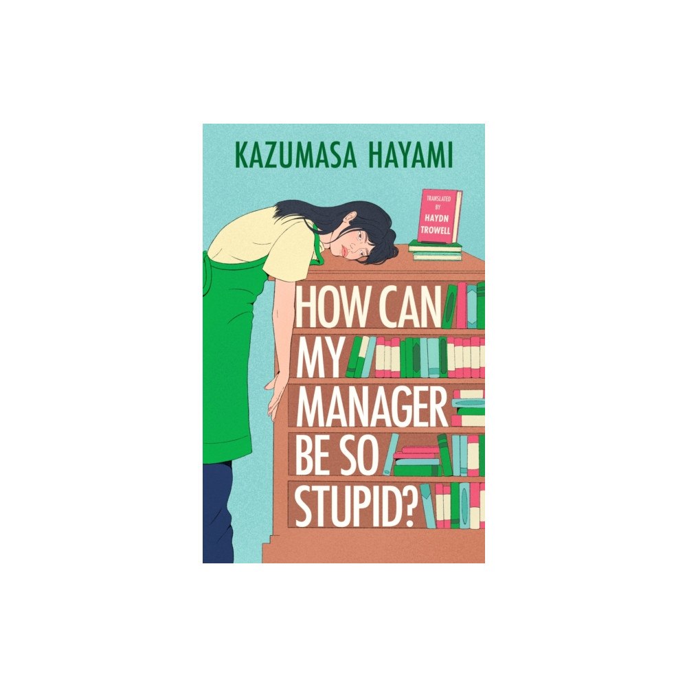 Quercus Publishing How Can My Manager Be So Stupid (häftad, eng)