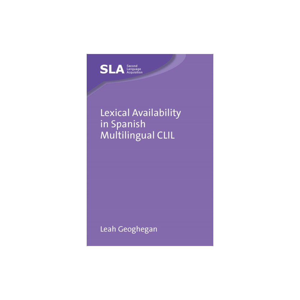 Channel View Publications Ltd Lexical Availability in Spanish Multilingual CLIL (inbunden, eng)
