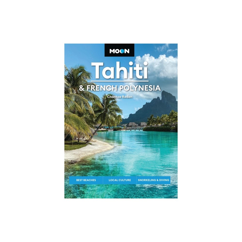 Avalon Travel Publishing Moon Tahiti & French Polynesia (häftad, eng)