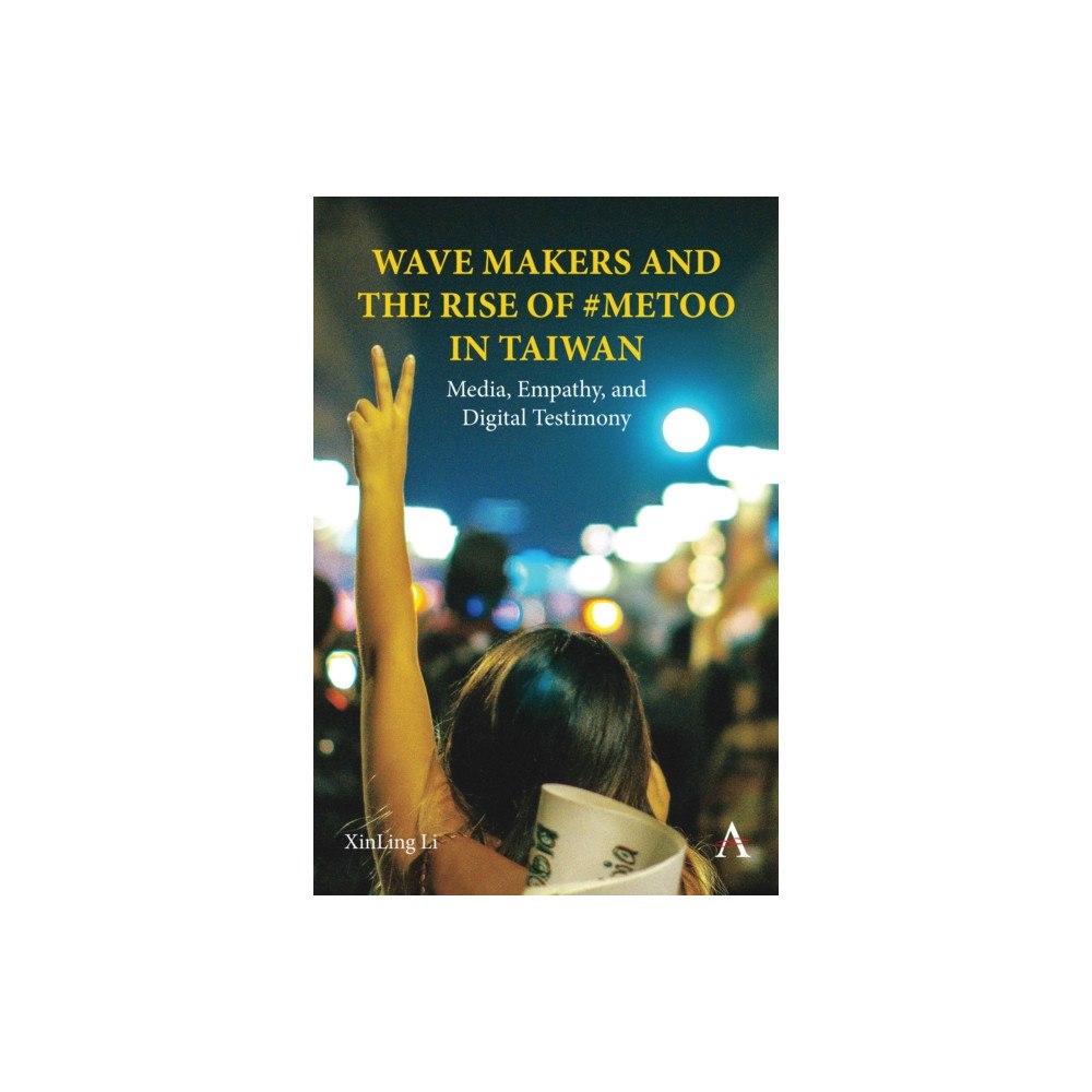 Anthem press Wave Makers and the Rise of #MeToo in Taiwan (häftad, eng)