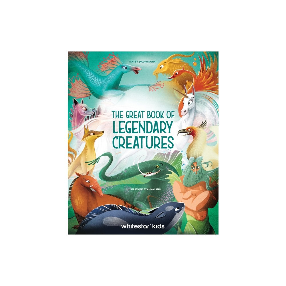 White Star The Great Book of Legendary Creatures (inbunden, eng)