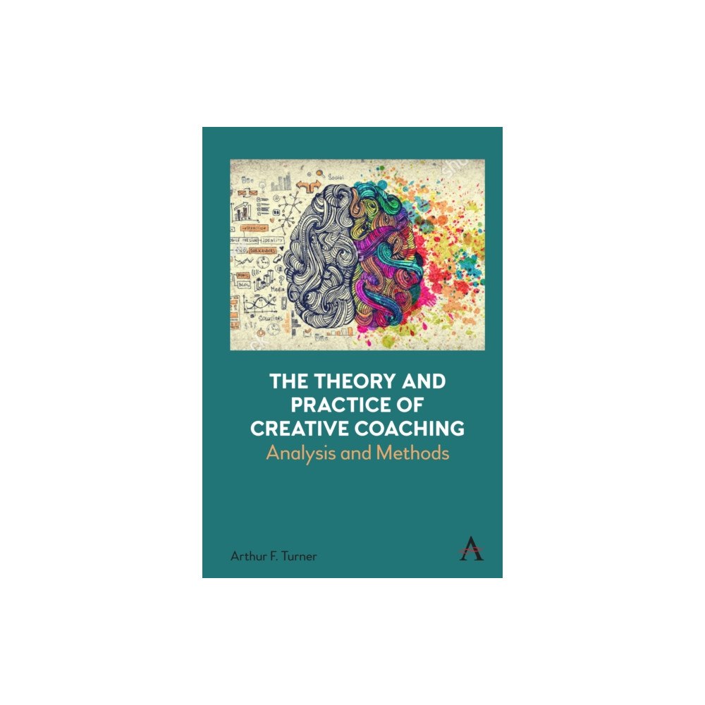 Anthem press The Theory and Practice of Creative Coaching (häftad, eng)