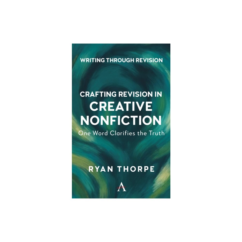 Anthem press Crafting Revision in Creative Nonfiction (häftad, eng)