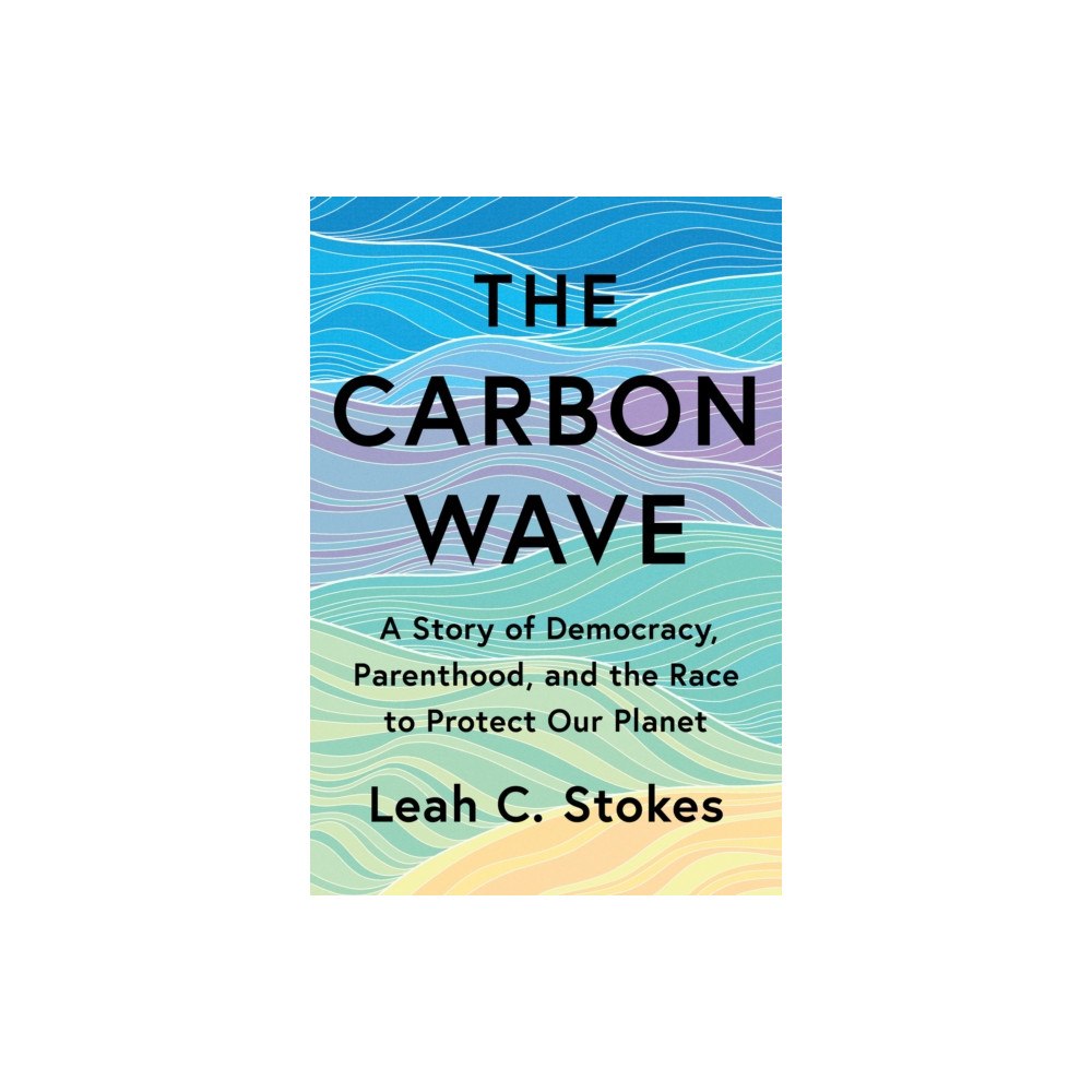 Mit press ltd The Carbon Wave (inbunden, eng)