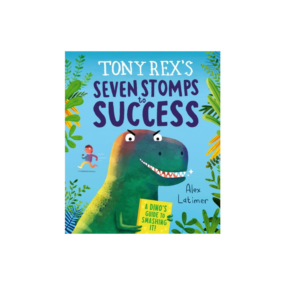 Andersen Press Ltd Tony Rex's Seven Stomps to Success (inbunden, eng)
