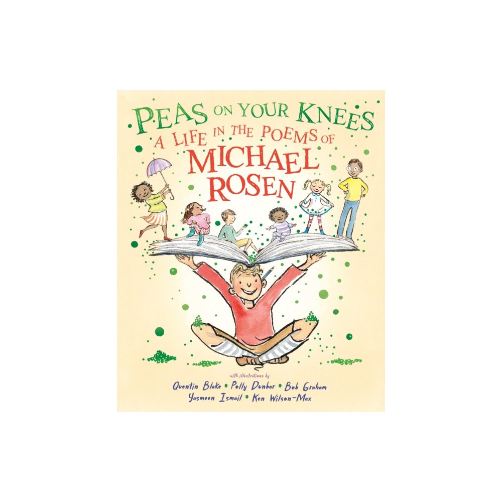 Walker Books Ltd Peas on Your Knees: A Life in the Poems of Michael Rosen (inbunden, eng)