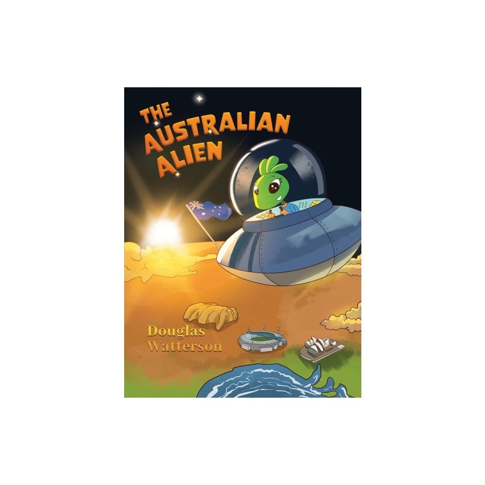 Austin Macauley Publishers The Australian Alien (häftad, eng)
