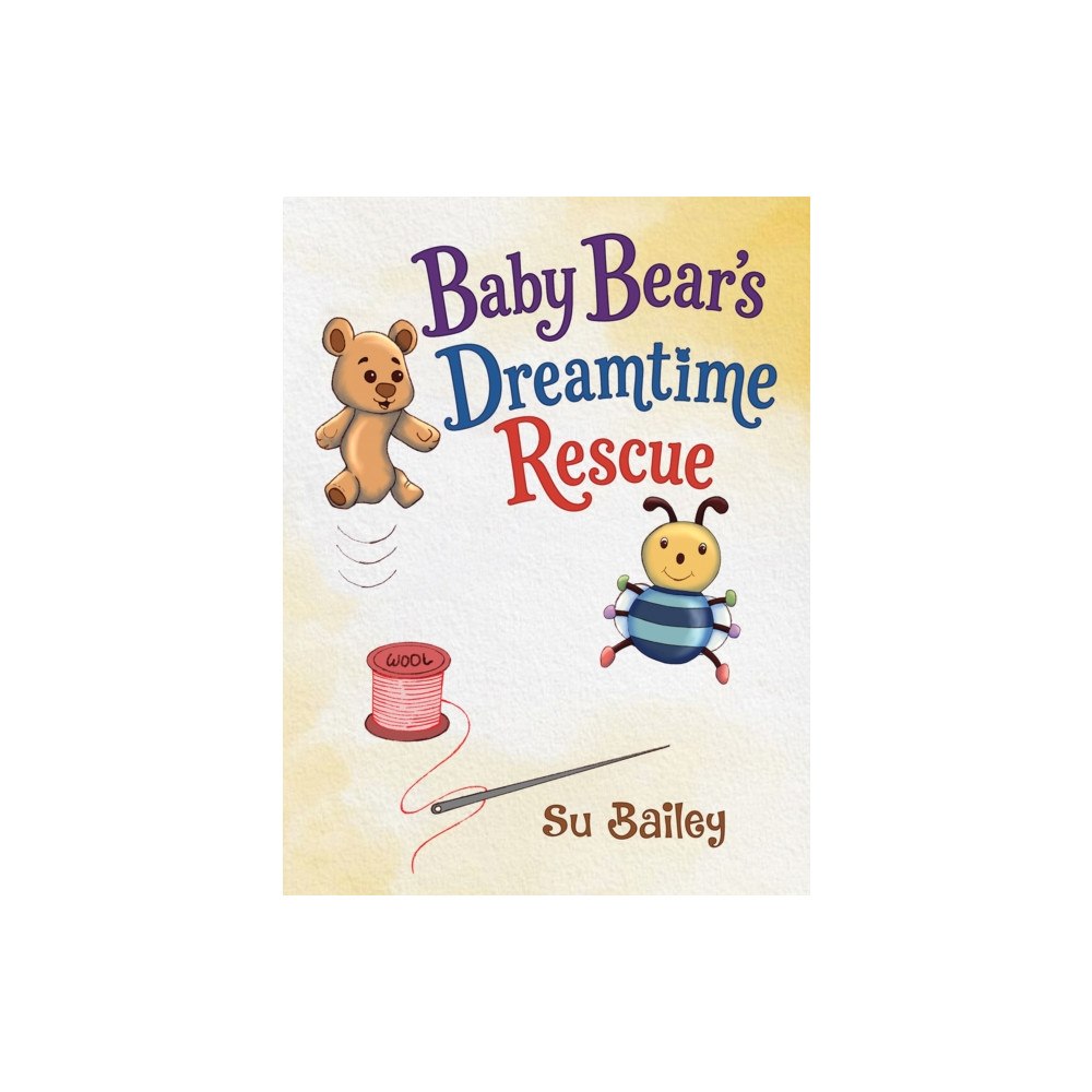 Austin Macauley Publishers Baby Bear's Dreamtime Rescue (häftad, eng)