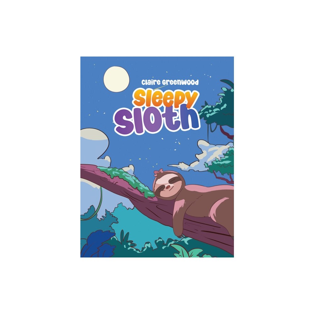 Austin Macauley Publishers Sleepy Sloth (häftad, eng)