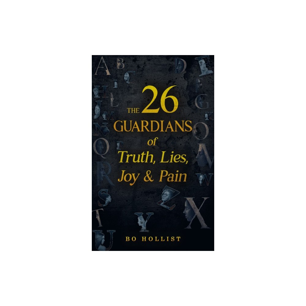 Austin Macauley Publishers The 26 Guardians of Truth, Lies, Joy & Pain (häftad, eng)