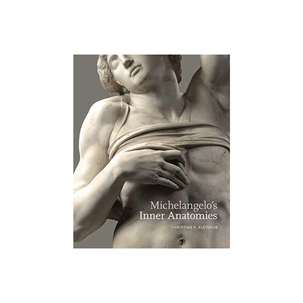Pennsylvania State University Press Michelangelo′s Inner Anatomies (inbunden, eng)