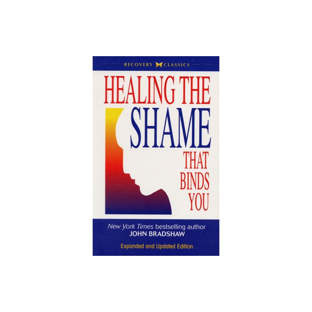 Health Communications Healing the Shame That Binds You (häftad, eng)