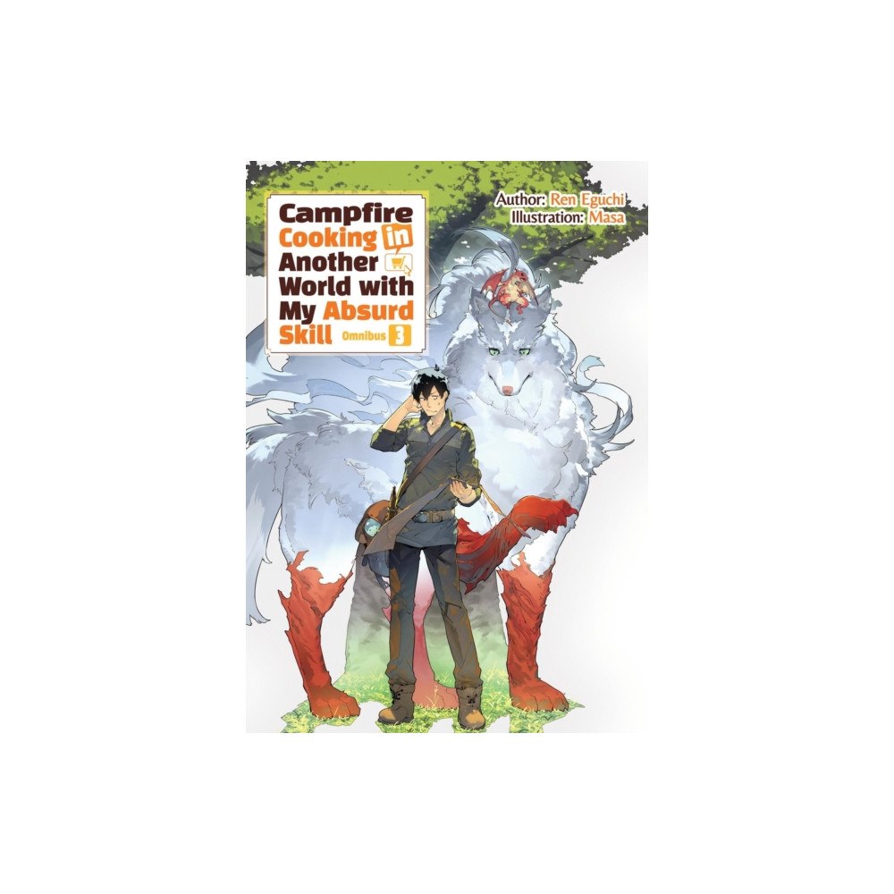 Little, Brown & Company Campfire Cooking in Another World With My Absurd Skill: Omnibus 3 (Light Novel) (häftad, eng)