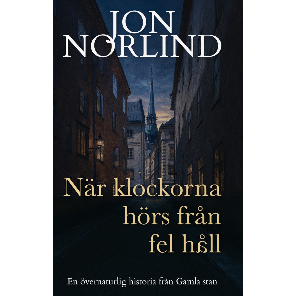 Jon Norlind När klockorna hörs från fel håll (häftad)
