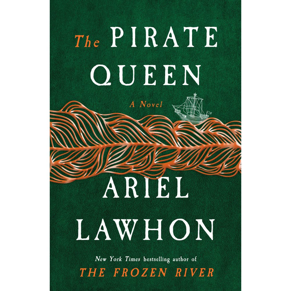 Ariel Lawhon The Pirate Queen: A Novel from the New York Times bestselling author of The Frozen River (inbunden, eng)