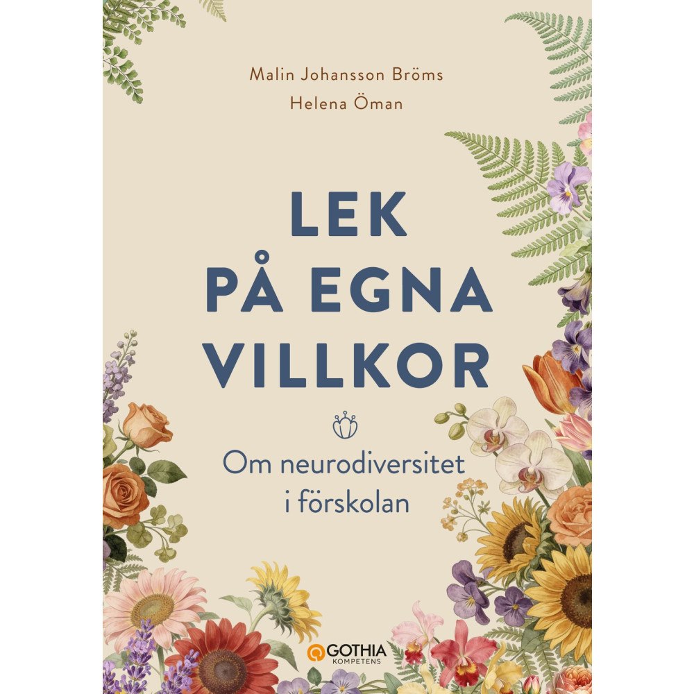 Malin Johansson Bröms Lek på egna villkor : om neurodiversitet i förskolan (häftad)