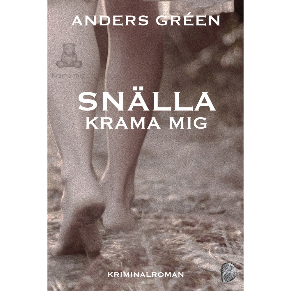 Anders Gréen Snälla, krama mig (häftad)
