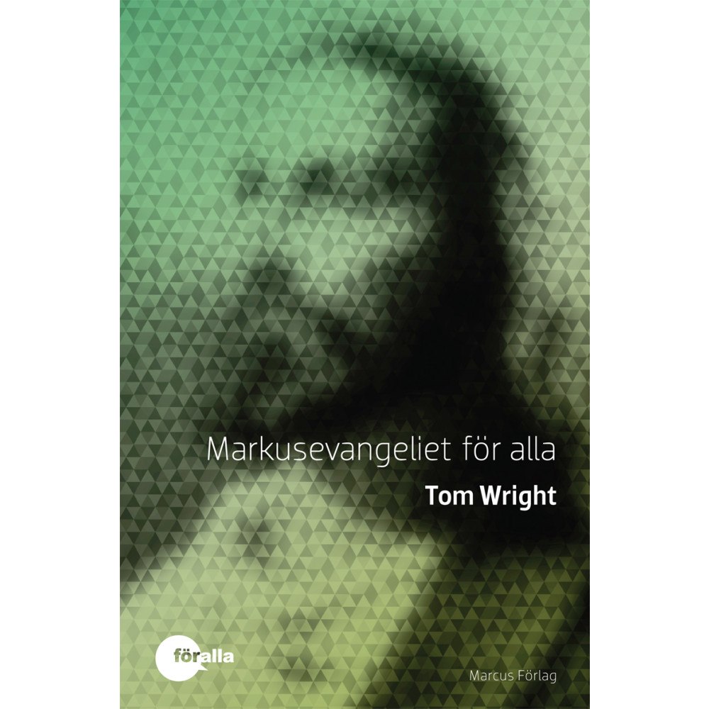 Tom Wright Markusevangeliet för alla (inbunden)