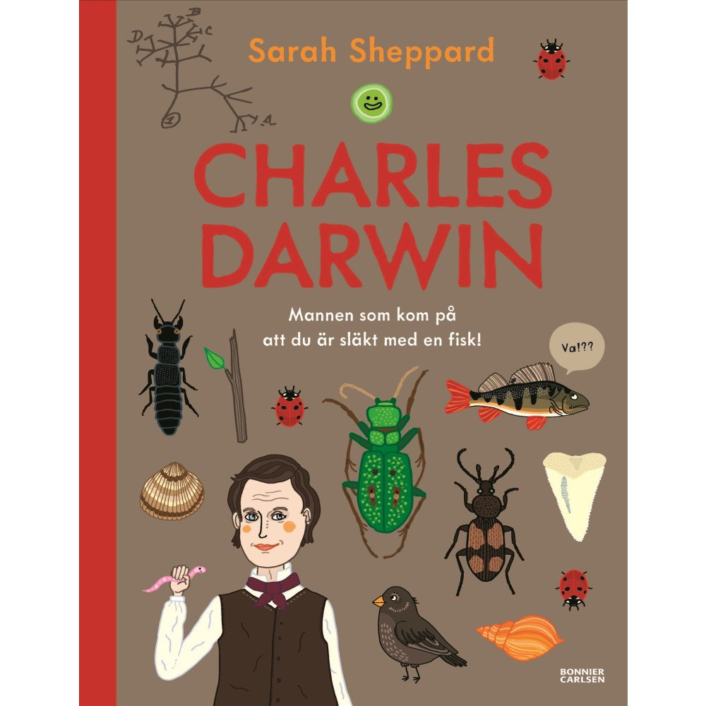 Sarah Sheppard Charles Darwin : mannen som kom på att du är släkt med en fisk (inbunden)
