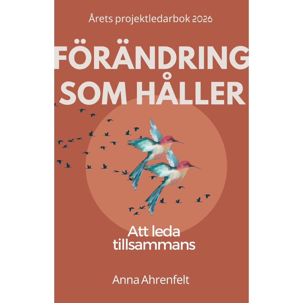 Anna Ahrenfelt Förändring som håller : att leda tillsammans (häftad)