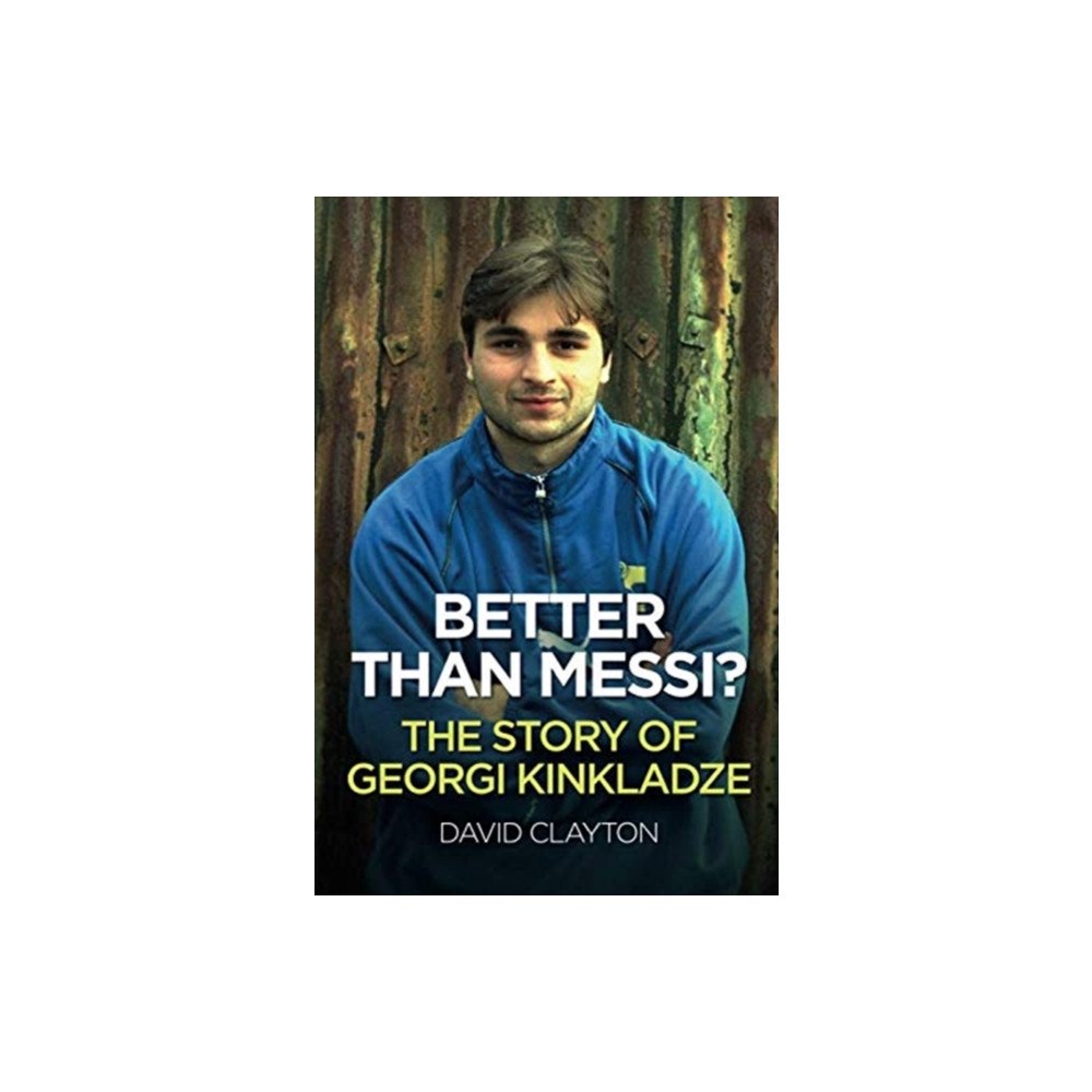 JMD Media BETTER THAN MESSI? THE STORY OF GEORGI KINKLADZE (häftad, eng)