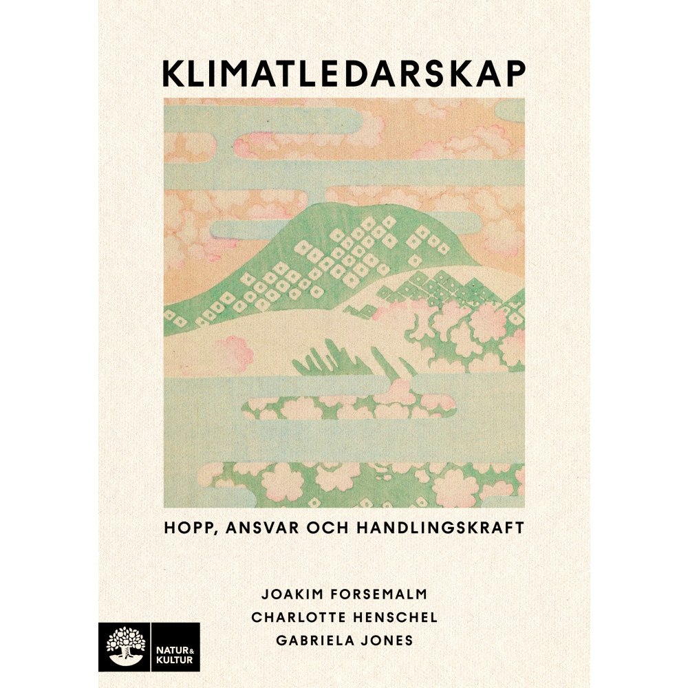 Joakim Forsemalm Klimatledarskap : Hopp, ansvar och handlingskraft (häftad)
