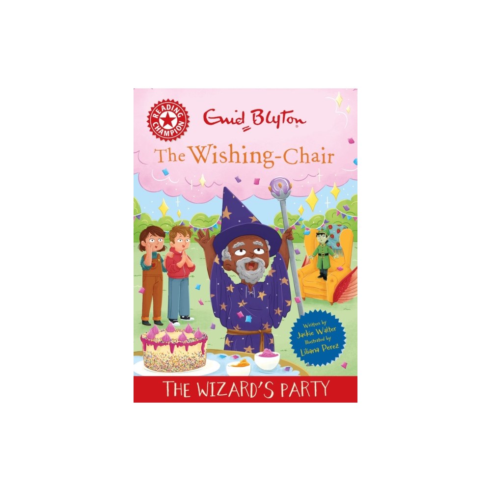 Hachette Children's Group Reading Champion: The Wishing-Chair: The Wizard's Party (häftad, eng)