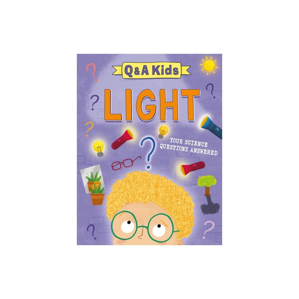Hachette Children's Group Q and A Kids: Light (inbunden, eng)