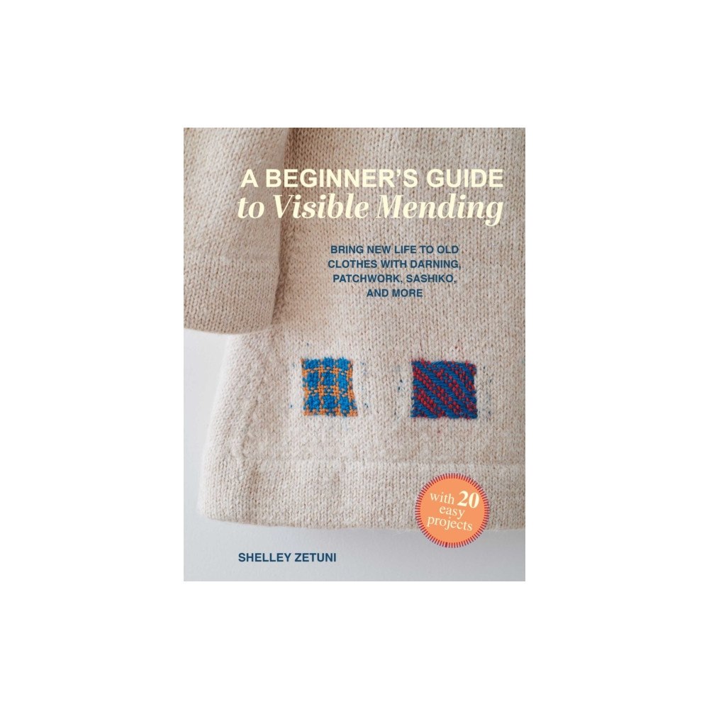 Ryland, Peters & Small Ltd A Beginner's Guide to Visible Mending (häftad, eng)