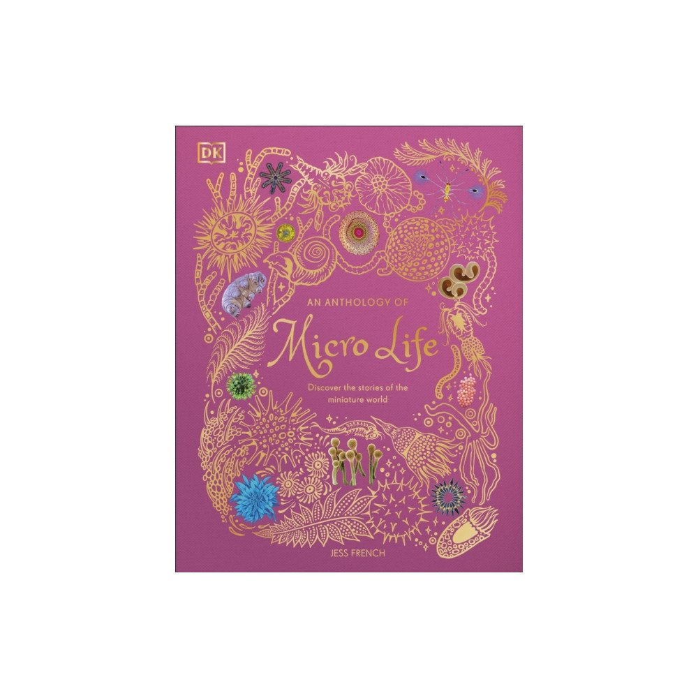 Dorling Kindersley Ltd An Anthology of Micro Life (inbunden, eng)