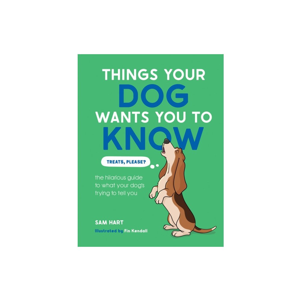 Octopus publishing group Things Your Dog Wants You to Know (inbunden, eng)