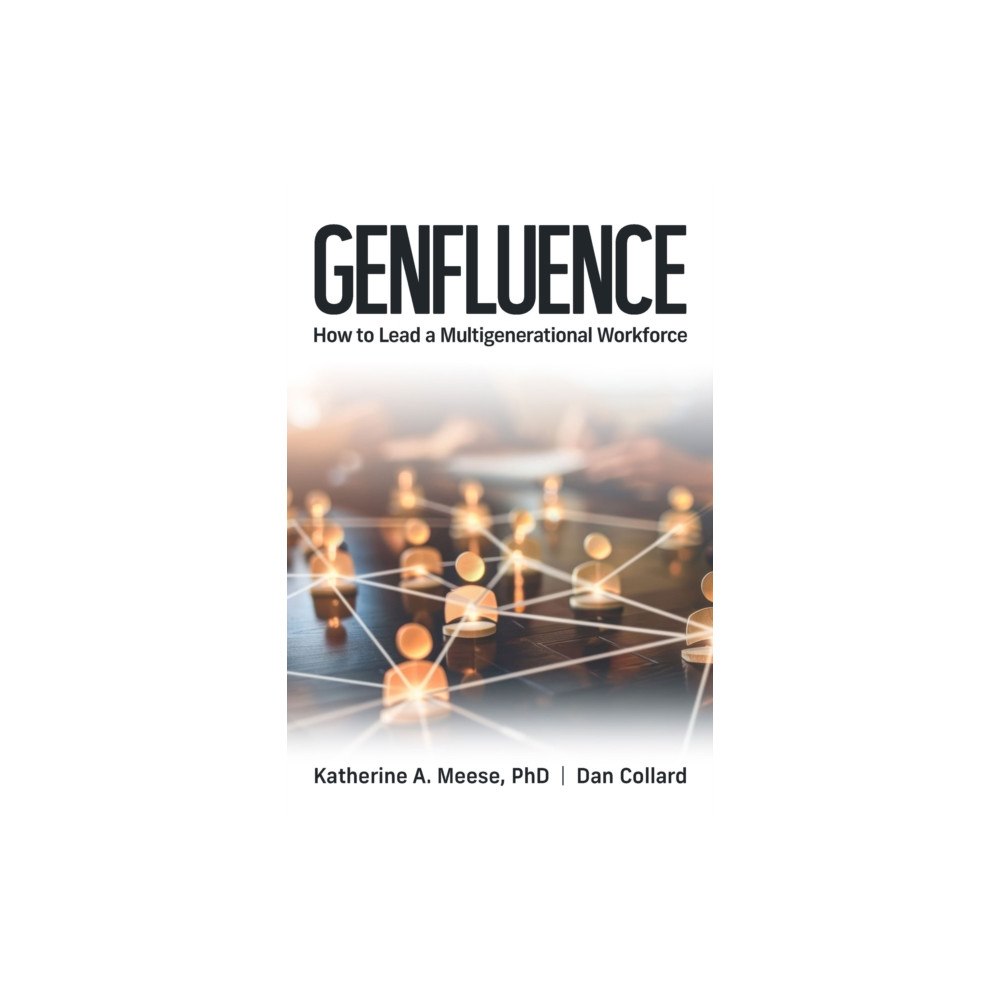 Health Administration Press Genfluence: How To Lead a Multigenerational Workforce (häftad, eng)