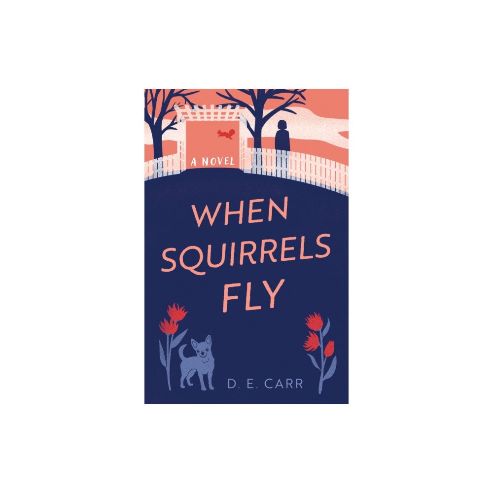 She Writes Press When Squirrels Fly (häftad, eng)