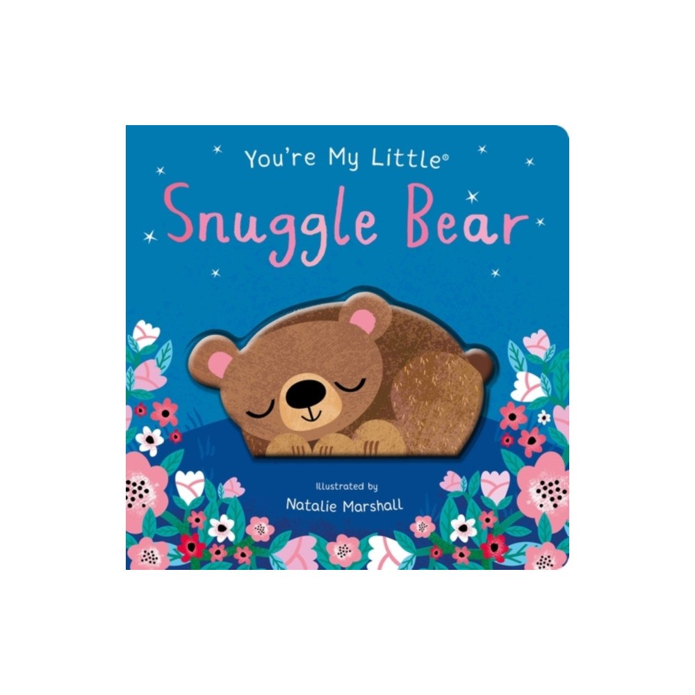 Little Tiger Press Group You're My Little Snuggle Bear (bok, board book, eng)
