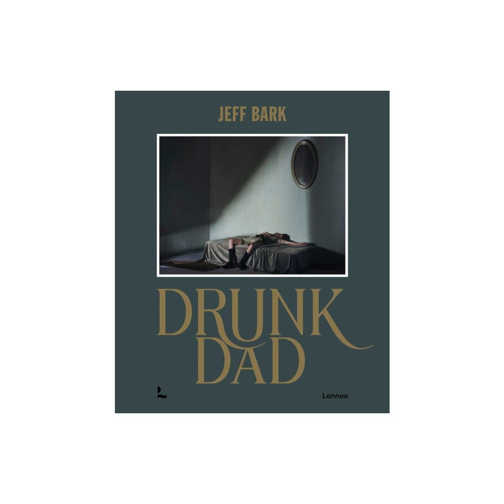 Lannoo Publishers Drunk Dad (inbunden, eng)