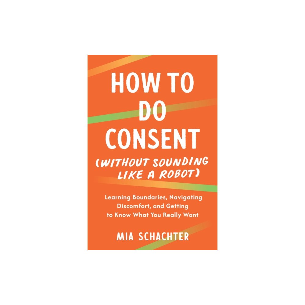 North Atlantic Books,U.S. How to Do Consent (without Sounding Like a Robot) (häftad, eng)