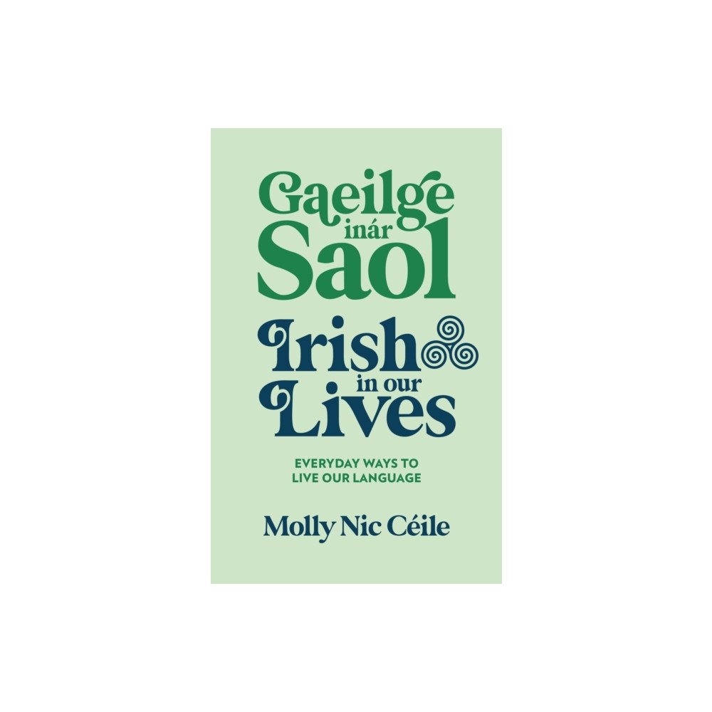 Hachette Books Ireland Gaeilge inár Saol - Irish in our Lives (inbunden, eng)