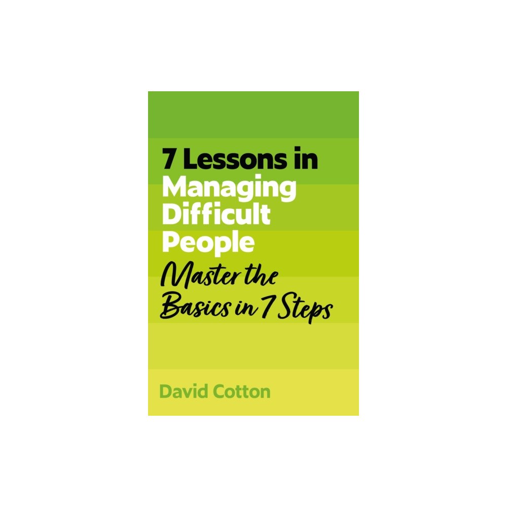 John Murray Press 7 Lessons in Managing Difficult People (häftad, eng)