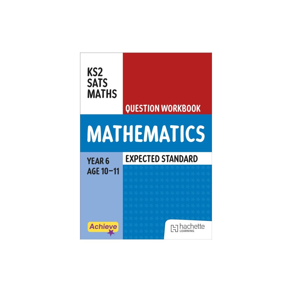 Hachette Learning Achieve SATs: KS2 Maths Question Workbook (Expected) for the 2027 SATs tests (häftad, eng)