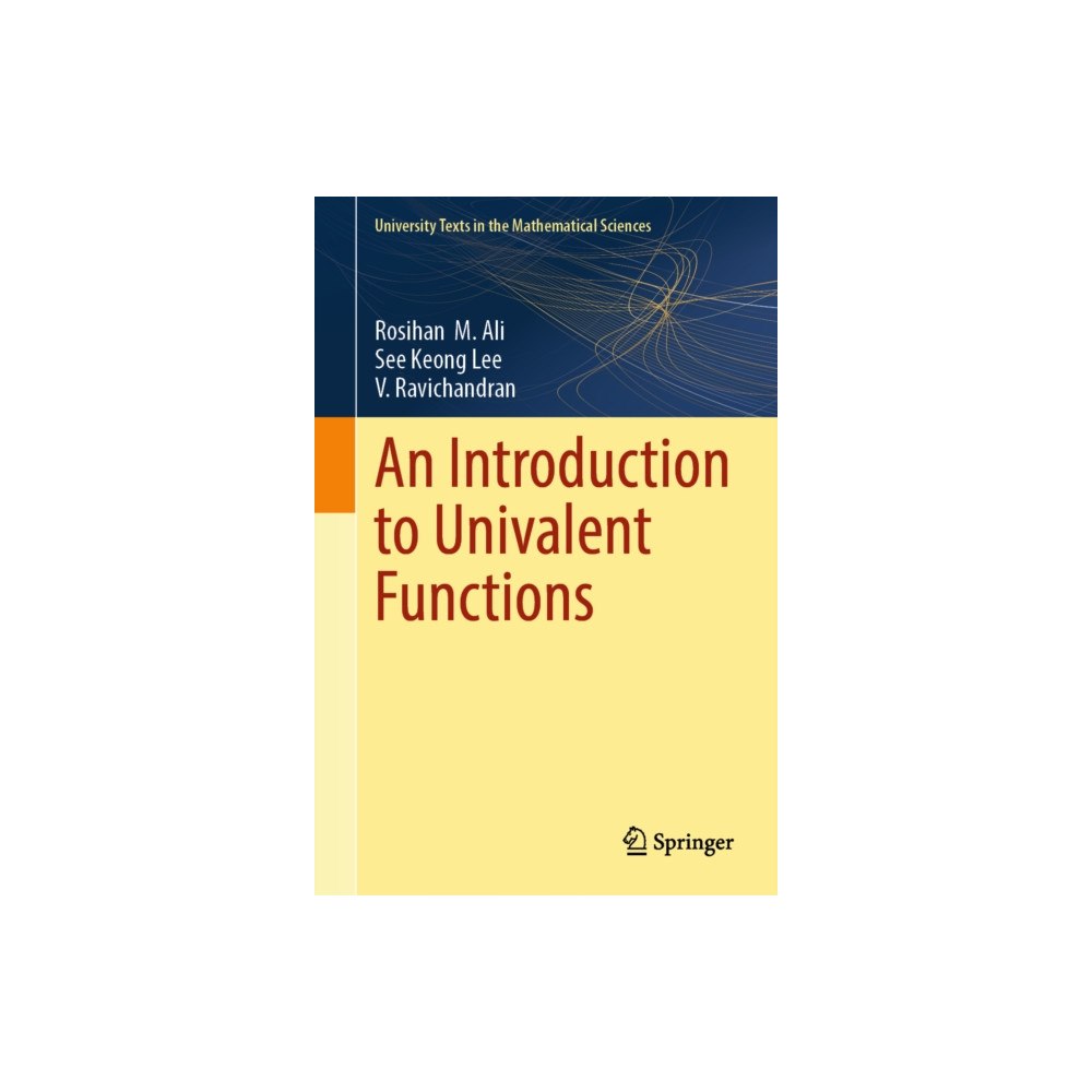 Springer Verlag, Singapore An Introduction to Univalent Functions (inbunden, eng)
