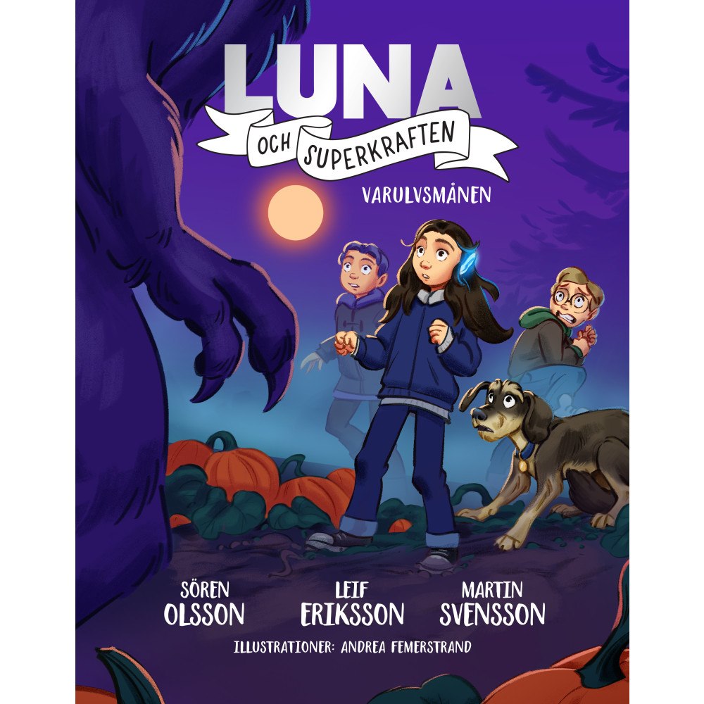 Martin Svensson Luna och superkraften : varulvsmånen (bok, kartonnage)