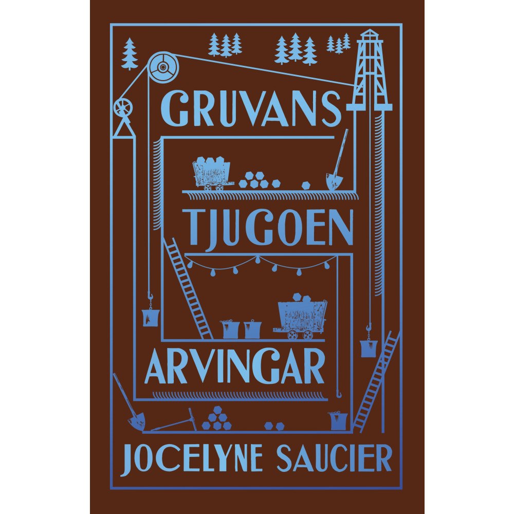 Jocelyne Saucier Gruvans tjugoen arvingar (inbunden)