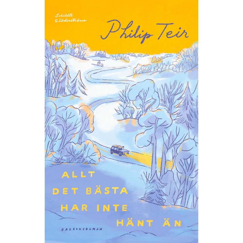 Philip Teir Allt det bästa har inte hänt än (inbunden)