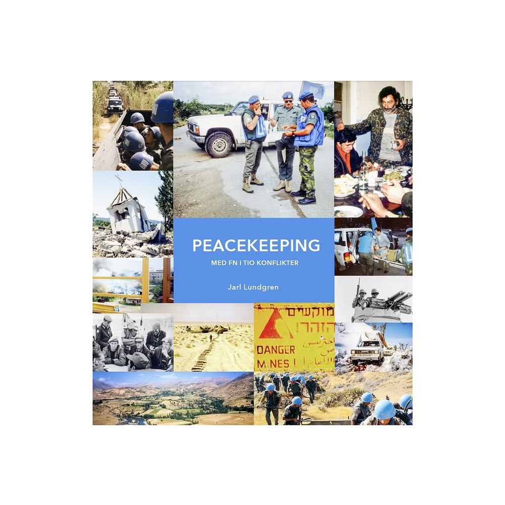Jarl Lundgren PEACEKEEPING med FN i tio konflikter (inbunden)