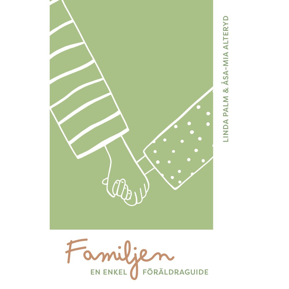 Linda Palm Familjen - En enkel föräldraguide (inbunden)