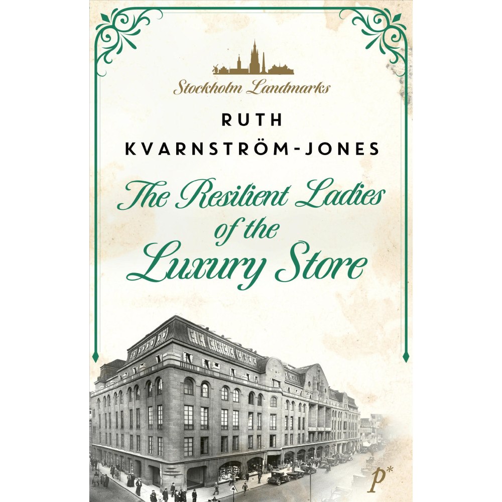 Ruth Kvarnström-Jones The resilient ladies of the luxury store (inbunden, eng)