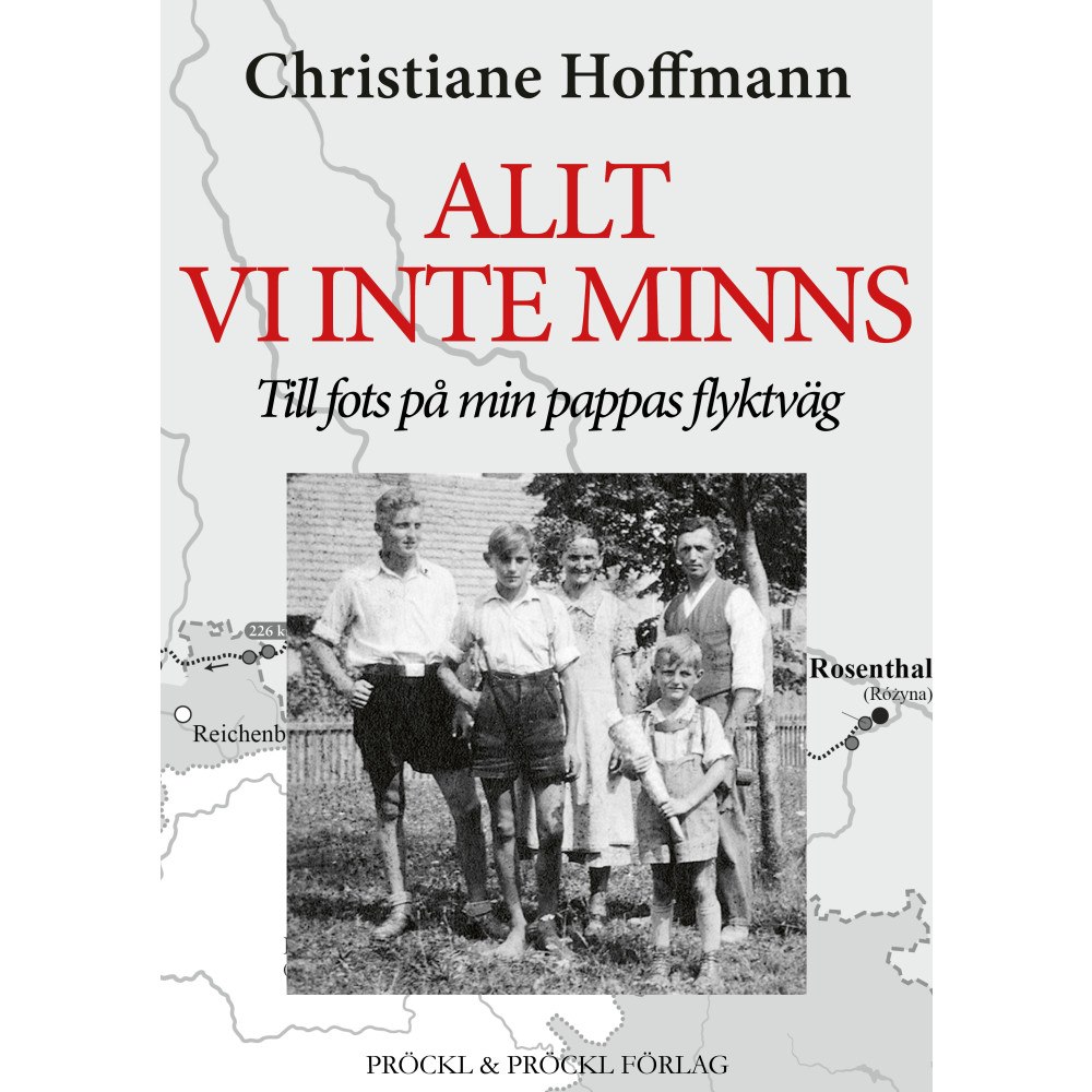 Christiane Hoffmann Allt vi inte minns : till fots på min pappas flyktväg (pocket)