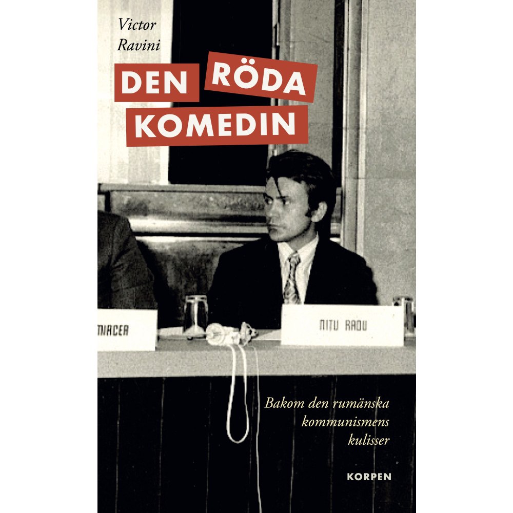 Victor Ravini Den röda komedin : bakom den rumänska kommunismens kulisser (bok, danskt band)