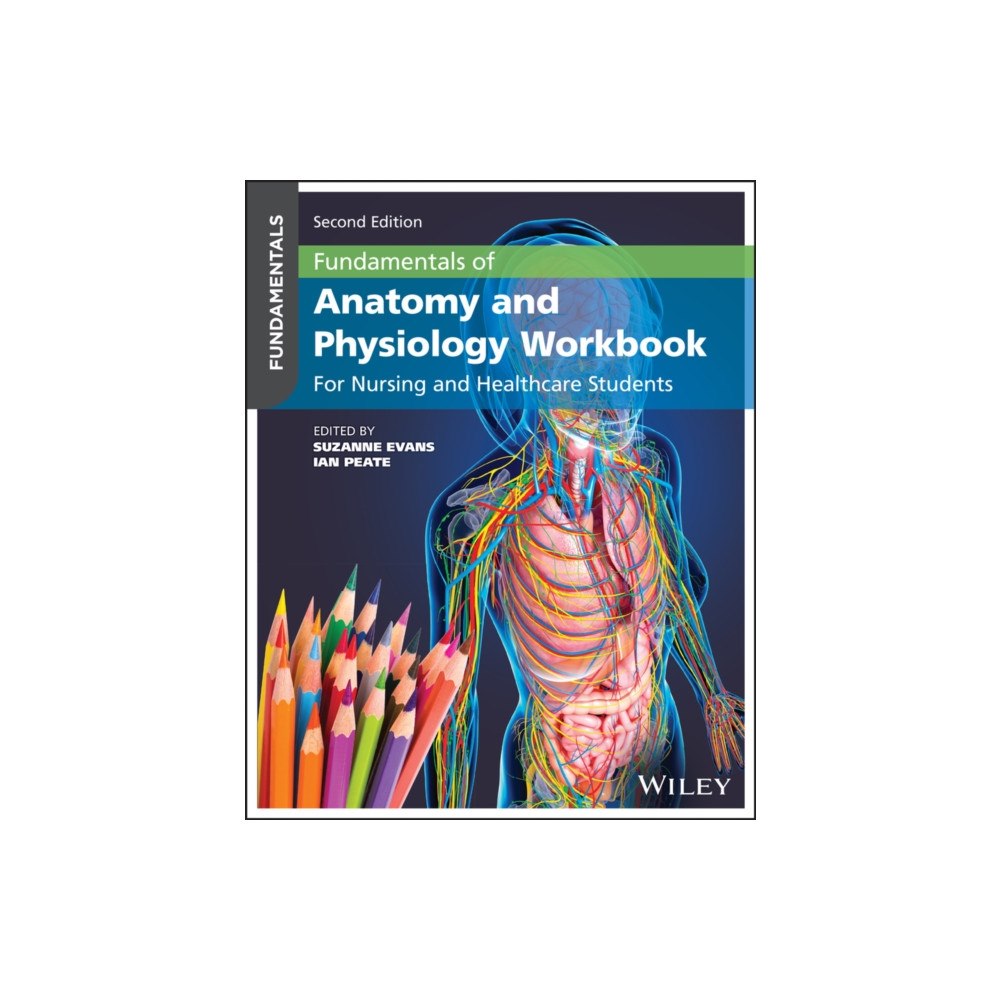 John Wiley & Sons Inc Fundamentals of Anatomy and Physiology Workbook: F or Nursing and Healthcare Students, 2nd Edition (häftad, eng)